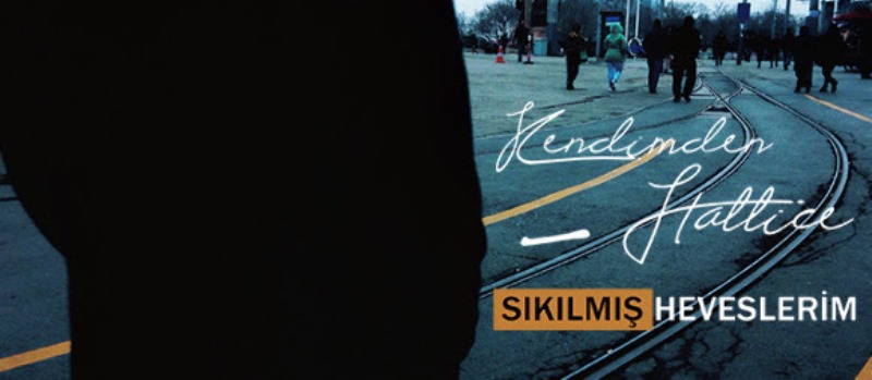 Kendimden Hallice “Sıkılmış Heveslerim”
