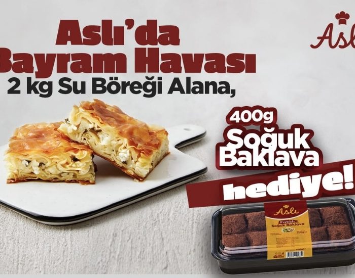 Aslı’dan börek alana, soğuk baklava hediye!
