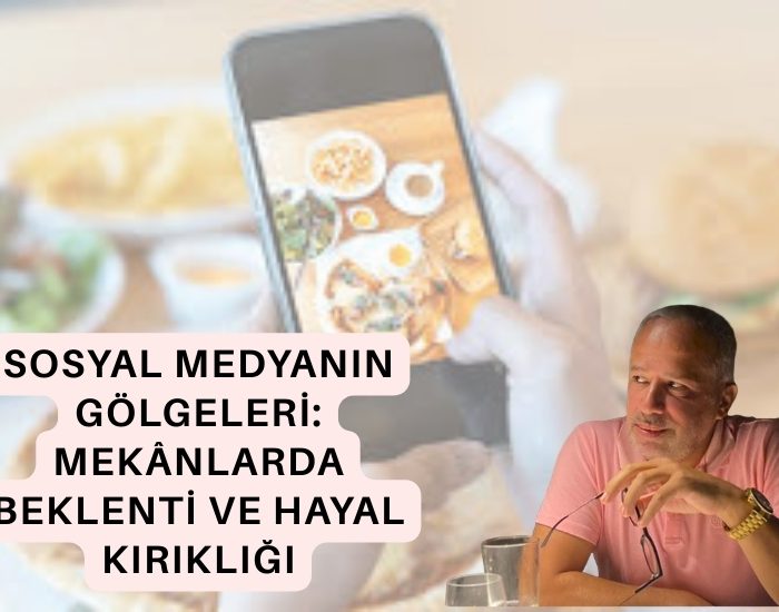 Sosyal medyanın gölgeleri: Mekânlarda beklenti ve hayal kırıklığı