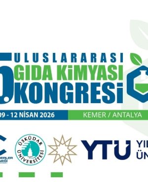 “Kimyadan Beslenmeye Gıda Sistemleri” Ana Temasıyla Uzmanlar Buluşuyor