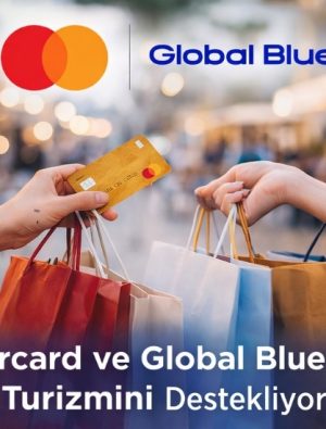 Mastercard ve Global Blue’dan Türkiye Turizmini Destekleyen İş Birliği