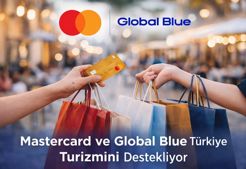 Mastercard ve Global Blue’dan Türkiye Turizmini Destekleyen İş Birliği