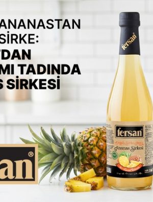 Fersan’dan Tropikal Yenilik: Ananas Sirkesi Raflarda