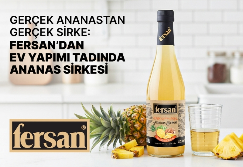 Fersan’dan Tropikal Yenilik: Ananas Sirkesi Raflarda