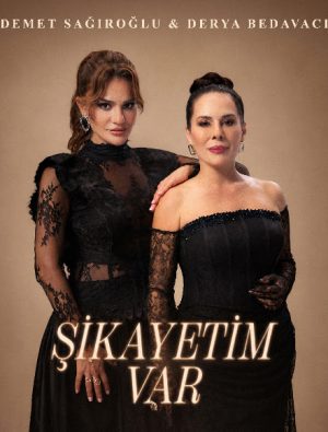 Demet Sağıroğlu ve Derya Bedavacı, “Şikayetim Var” Şarkısında Buluştu